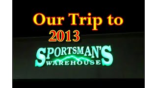 Our 2013 Trip to Sportsmans Warehouse [upl. by Pandolfi]