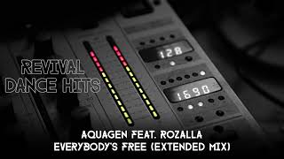 Aquagen Feat Rozalla  Everybodys Free Extended Mix HQ [upl. by Bernard]