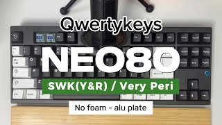 Qwertykeys Neo80  SWK YampR Very peri  no foam  alu plate keyboard typing mechanicalkeyboard [upl. by Rramo]