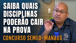 CONCURSO SEMED MANAUS  SAIBA QUAIS DISCIPLINAS PODERÃO CAIR NA PROVA [upl. by Laohcin506]