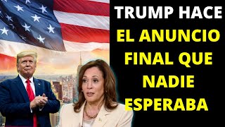 Trump hace el anuncio final que nadie esperaba [upl. by Tinaret715]