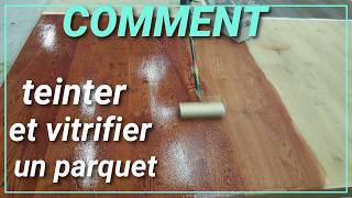 Comment teinter et vitrifier un parquet [upl. by Ainesell]