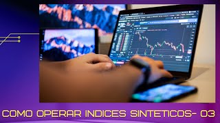 Como Operar Indices Sinteticos desde cero  03 [upl. by Yenor]