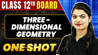 THREE DIMENSIONAL GEOMETRY in 1 Shot All Concept amp PYQs Covered  Class 12th Boards  NCERT [upl. by Batish]