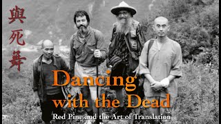 Dancing with the Dead  Red Pine and the Art of Translation Trailer [upl. by Tamer]