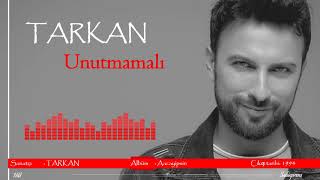 Tarkan  Unutmamalı [upl. by Ahsac]