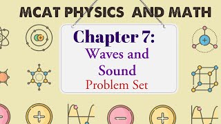 MCAT Physics and Math Chapter 7  Waves and Sound Problem Set [upl. by Nada]