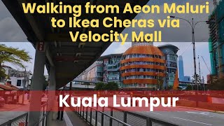 Walking from Aeon Maluri to Ikea Cheras via Velocity Mall [upl. by Anitsirhk960]