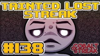 TAINTED LOST STREAK 138 The Binding of Isaac Repentance [upl. by Aokek162]