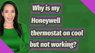 Why is my Honeywell thermostat on cool but not working [upl. by Lorilyn]