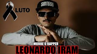 MORRE O RAPPER LEONARDO IRAN DE APENAS 31 ANOS [upl. by Ffej]