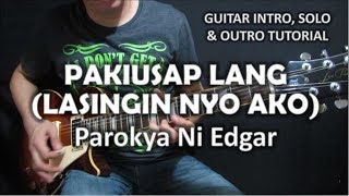 Pakiusap Lang Lasingin Nyo Ako  Parokya Ni Edgar Guitar Intro Solo amp Outro Tutorial [upl. by Files]