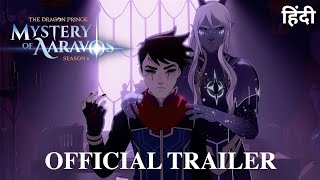 The Dragon Prince Mystery Of Aaravos  Season 6  Official Hindi Trailer  Netflix Original Series [upl. by Inohs]