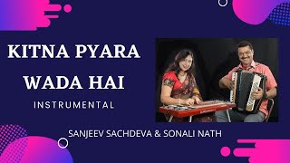 Kitna Pyara Wada Hai Instrumental  Sanjeev Sachdeva and Sonali Nath [upl. by Guerin]