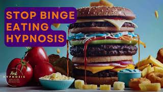 NEED TO STOP BINGE EATING Hypnosis Can Help  Stop Binge Eating Hypnosis Session [upl. by Lorusso]