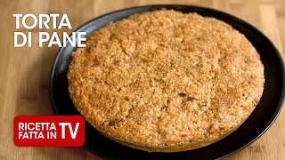 TORTA DI PANE di Benedetta Rossi  Ricetta TV Fatto in Casa per Voi [upl. by Anivid]