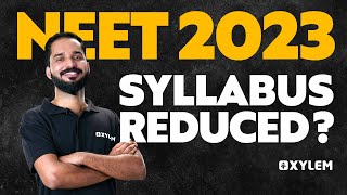 NEET 2023 Syllabus Reduced  Xylem NEET [upl. by Rabjohn]