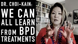 We Can All Learn From BPD Treatments  LOIS CHOIKAIN [upl. by Eniroc]