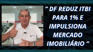 GOVERNADOR DO DF REDUZ ITBI PARA 1 [upl. by Sadoc]