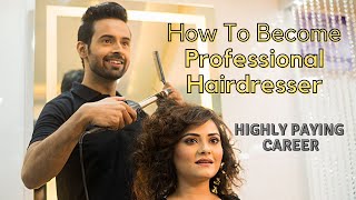 Hairdressing course  How to Become Professional Hairdresser  Highly Paying Career [upl. by Perlman580]