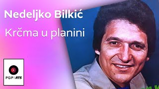 Nedeljko Bilkić  Krčma u planini  Audio 1977 HD [upl. by Ambler222]