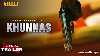 Khunnas I Ullu Originals I Official Trailer I Releasing On 29th June 1080p [upl. by Hubey]