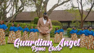 Kenya  Guardian Angel Ft PPMC Choir Official Video [upl. by Oinimreh]