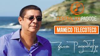 Zeca Pagodinho  Maneco Telecoteco [upl. by Bogoch]