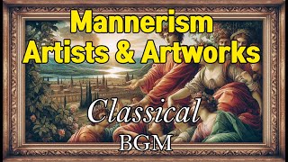 Mannerism Art Painters and Artworks with Classical Music bgm art artist artpainting [upl. by Ahsaenat214]