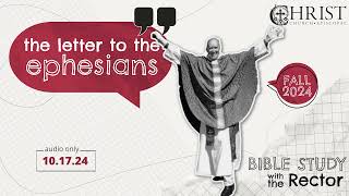 Bible Study with the Rector  Ephesians  10 17 24 [upl. by Alikat]