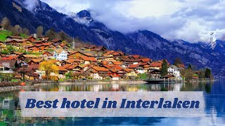 Best hotel in Interlaken  SWISS TRAVEL GUIDE [upl. by Lingwood]