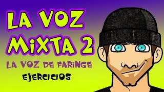 La voz mixta 2 La voz de faringe  Ejercicios [upl. by Inasah346]