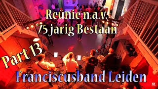 Deel 13 De Slechte Band  Franciscus band leiden  REUNIE 75 jarig bestaan FBL [upl. by Notelrac]