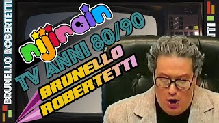 BRUNELLO ROBERTETTI  Tv anni 8090 by Nijirain [upl. by Neila]