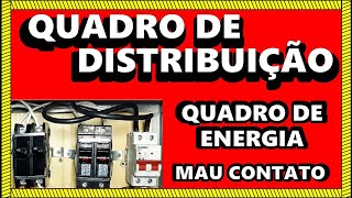 QUADRO DE DISTRIBIÇÃO Quadro de Energia QUADRO DE DISJUNTORES Mau Contato [upl. by Ynned]