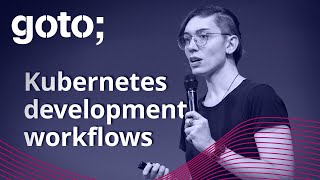 Successful Kubernetes Development Workflows • Ellen Körbes • GOTO 2021 [upl. by Bricker]