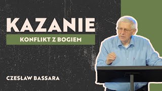 Czesław Bassara  Czy jesteś w konflikcie z Bogiem [upl. by Vivl]