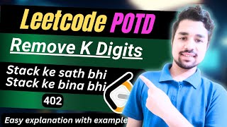 Remove K Digits  Leetcode 402  2 Approaches  Greedy Method EASY Solution [upl. by Graves]