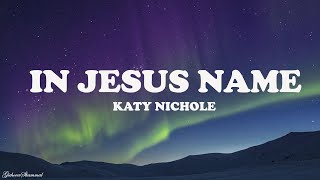 Katy Nichole  quotIn Jesus Name God of Possiblequot Lyrics [upl. by Nahij]