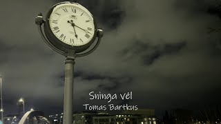 Sninga vėl – Tomas Bartkus [upl. by Dleifyar334]