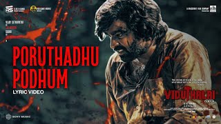 Poruthadhu Podhum Lyric  Viduthalai 2  Vijay Sethupathi Soori  Ilaiyaraaja  Vetri Maaran [upl. by Neelon]