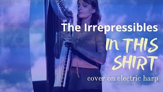 In This Shirt  The Irrepressibles  cover on electric harp  Joanna Kamińska [upl. by Anitsirhc800]