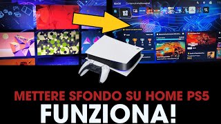 COME METTERE UNO SFONDO SULLA HOME DELLA PS5 FUNZIONA ALLA PERFEZIONE [upl. by Hazen286]