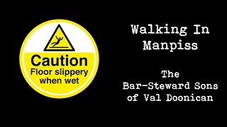 Walking In Manpiss  The BarSteward Sons of Val Doonican [upl. by Nirac]