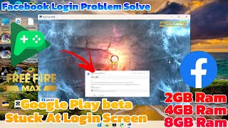 Google Play Beta Free Fire Stuck On Facebook Login  free fire login problem PC freefirepcversion [upl. by Fabiola]