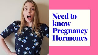 NEED TO KNOW PREGNANCY HORMONES [upl. by Ainirtak]