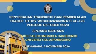 Penyerahan Transkrip amp Pembekalan Tracer Study Wisuda Periode 176 FEB Undip  Sarjana [upl. by Llertac]