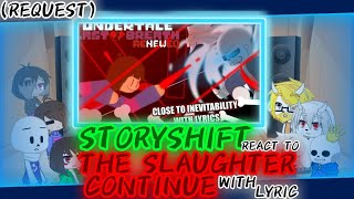 STORYSHIFT REACT TO THE SLAUGHTER CONTINUE WITH LYRIC REQUEST [upl. by Nivrac205]