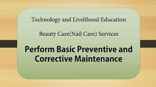 PERFORM BASIC PREVENTIVE AND CORRECTIVE MAINTENANCE [upl. by Ardine140]