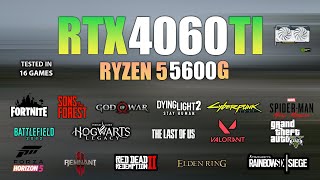 RTX 4060 Ti  Ryzen 5 5600G  Test in 16 Games  RTX 4060 Ti Gaming [upl. by Noseaj]